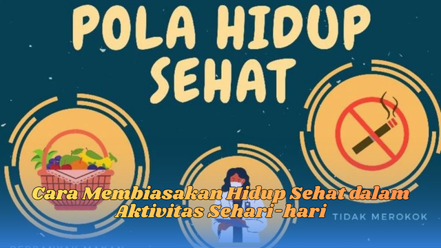 Cara Membiasakan Hidup Sehat