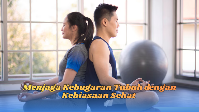 menjaga kebugaran tubuh