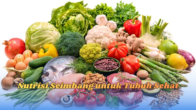 nutrisi seimbang untuk tubuh